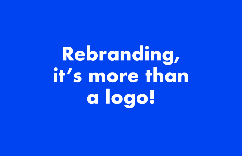 Rebranding, it’s more than a logo